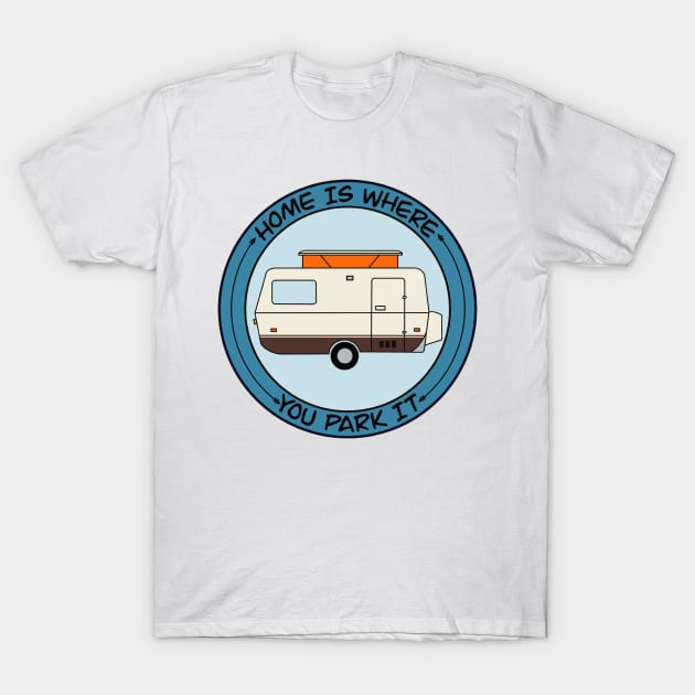 Home Is Where You Park It - Eriba Troll/Pan T-Shirt by EribaArt